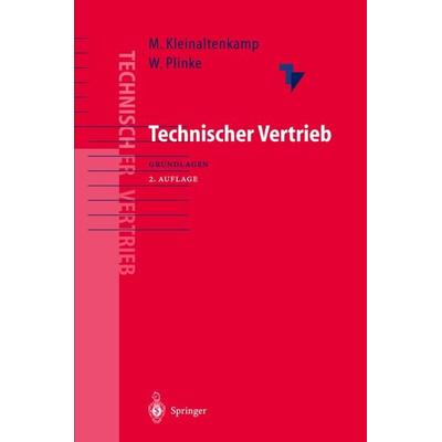 Technischer Vertrieb, Gebundene Ausgabe von Michael Kleinaltenkamp,Wulff Plinke, Springer Berlin, 978-3-540-64174-2