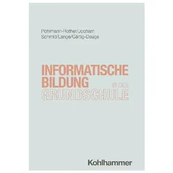 Informatische Bildung in der Grundschule, Fachbücher von Tina Jocham, Sanna Pohlmann-Rother, Ute Schmid