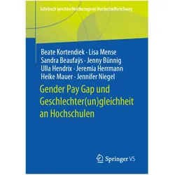 Gender Pay Gap und Geschlechter(un)gleichheit an Hochschulen, Fachbücher von Jenny Bünnig, Beate Kortendiek, Ulla Hendrix, Jeremia Herrmann, Jennifer Niegel, Lisa Mense, Heike Mauer, Sandra Beaufaÿs