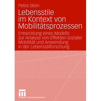 Lebensstile im Kontext von Mobilitätsprozessen, Taschenbuch von Petra Stein, VS Verlag für Sozialwissenschaften, 978-3-531-15130-4