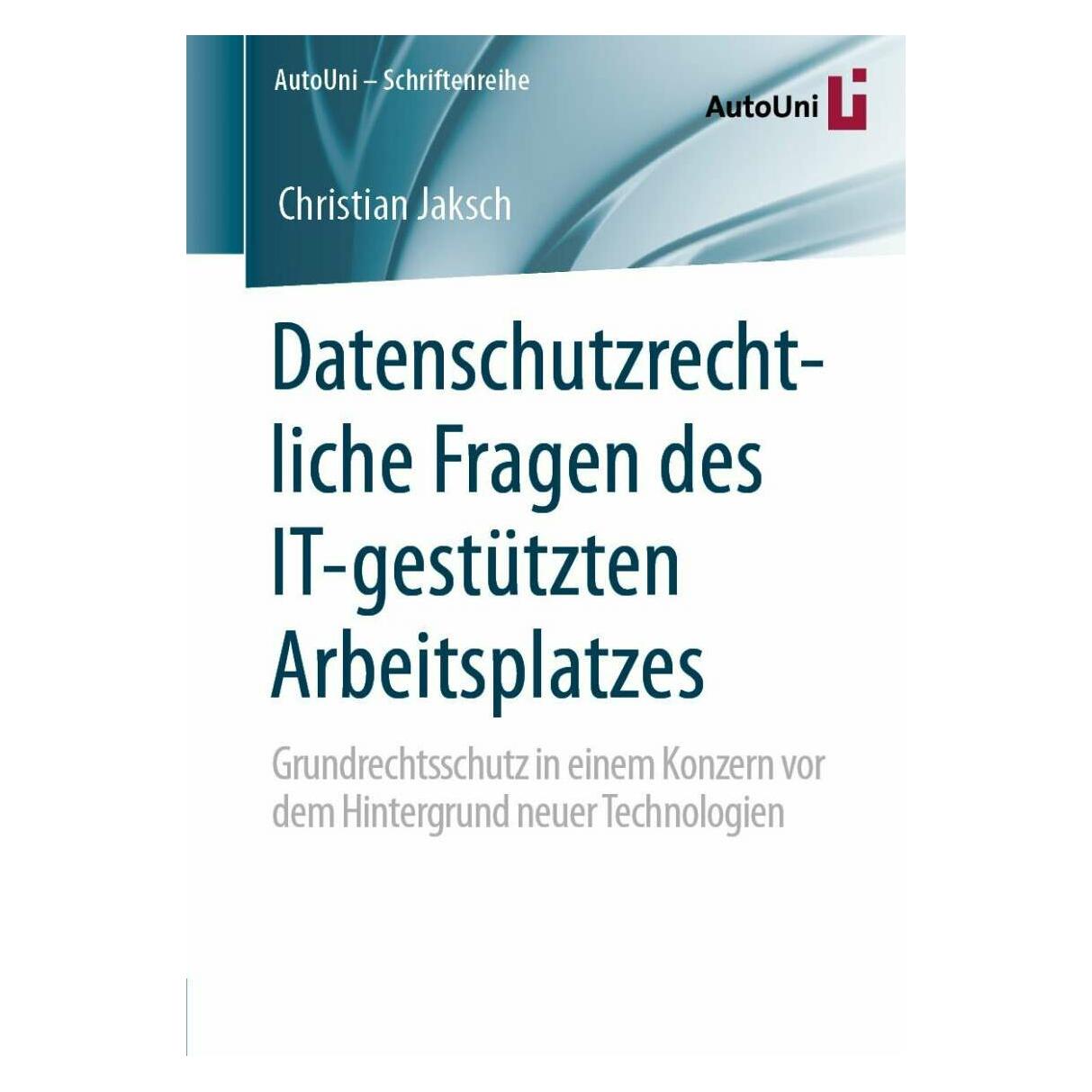 Springer Datenschutzrechtliche Fragen des IT-gestützten Arbeitsplatzes (Deutsch, Softcover, Christian Jaksch) (38975567)