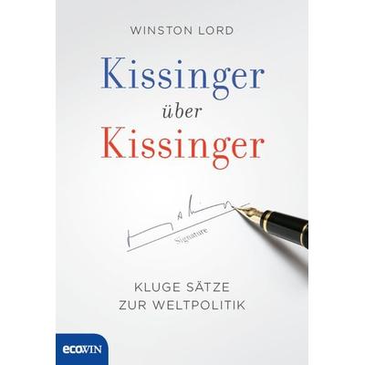 Kissinger über Kissinger, Gebundene Ausgabe von Henry A. Kissinger,Winston Lord, Ecowing, 978-3-7110-0250-1