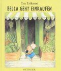 Eva Eriksson - Bella geht einkaufen - Preis vom 19.10.2026 19:33:35 h