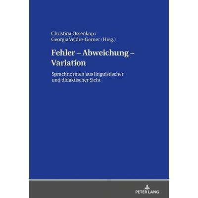 Fehler – Abweichung – Variation, Gebundene Ausgabe von , Peter Lang GmbH, Internationaler Verlag der Wissenschaften, 978-3-631-81819-0