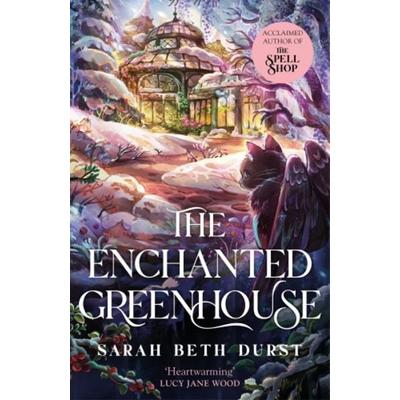 The Enchanted Greenhouse, Taschenbuch von Sarah Beth Durst, Pan MacMillan