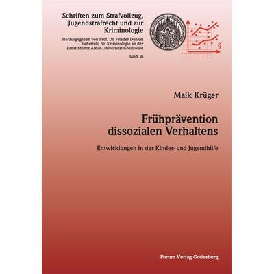 Frühprävention dissozialen Verhaltens, Taschenbuch von Maik Krüger, Forum Vlg Godesberg, 978-3-936999-82-2