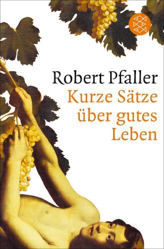 Robert Pfaller - Kurze Sätze über gutes Leben - Preis vom 18.10.2026 15:28:09 h