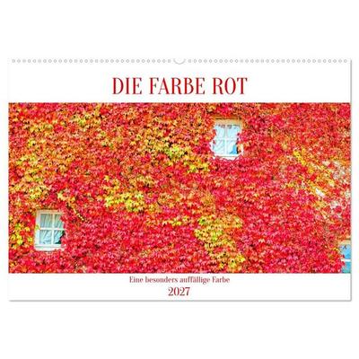 DIE FARBE ROT (Wandkalender 2027 DIN A2 quer), CALVENDO Monatskalender