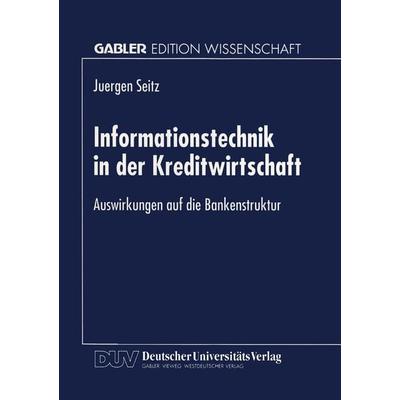 Informationstechnik in der Kreditwirtschaft, Taschenbuch von Jürgen Seitz, Deutscher Universitätsverlag, 978-3-8244-6801-0
