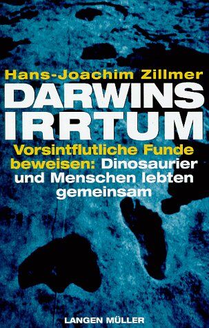 Hans-Joachim Zillmer - Darwins Irrtum. Vorsintflutliche Funde beweisen: Dinosaurier und Menschen lebten gemeinsam - Preis vom 30.09.2026 09:01:18 h