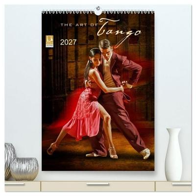 The Art Of Tango (hochwertiger Premium Wandkalender 2027 DIN A2 hoch), Kunstdruck in Hochglanz