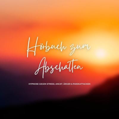 Hörbuch zum Abschalten - Zentrum für Körper-Geist-Seele, Audio, 4066339436725