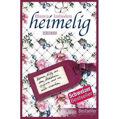 heimelig, Taschenbuch von Blanca Imboden, Wörterseh, 978-3-03763-318-2