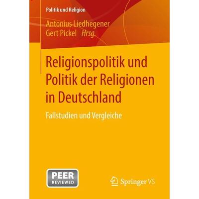 Religionspolitik und Politik der Religionen in Deutschland, Taschenbuch von , Springer Fachmedien Wiesbaden GmbH, 978-3-658-11820-4