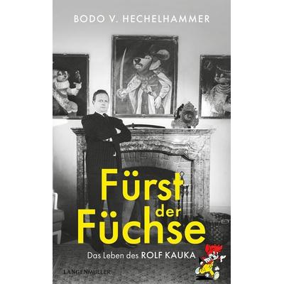 Fürst der Füchse, Gebundene Ausgabe von Bodo V. Hechelhammer, Langen-Müller, 978-3-7844-3625-8