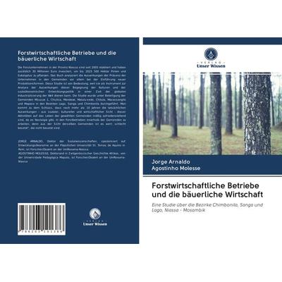 Forstwirtschaftliche Betriebe und die bäuerliche Wirtschaft, Taschenbuch von Jorge Arnaldo,Agostinho Molesse, BoD - Books on Demand, 978-620-3-10138-6
