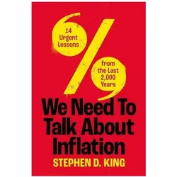 We Need to Talk about Inflation: Six Urgent Lessons from the Last Two Thousand Years, Sachbücher von Stephen D. King
