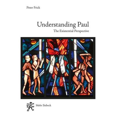 Understanding Paul, Taschenbuch von Peter Frick, Mohr Siebeck, 978-3-16-162629-6