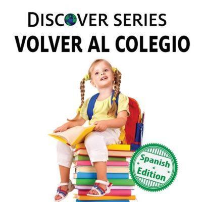 Volver al Colegio, Taschenbuch von Xist Publishing, Xist Publishing, 978-1-5324-0114-5