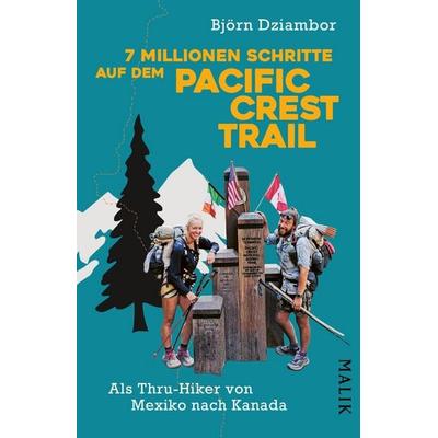 7 Millionen Schritte auf dem Pacific Crest Trail, Taschenbuch von Björn Dziambor, Malik Taschenbuch, 978-3-492-40704-5