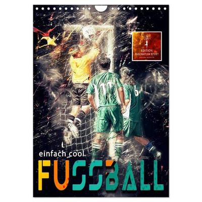 Fussball - einfach cool (Wandkalender 2026 DIN A4 hoch), CALVENDO Monatskalender
