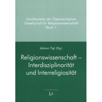 Religionswissenschaft - Interdisziplinarität und Interreligiosität, Taschenbuch von , Lit Verlag, 978-3-8258-9549-5