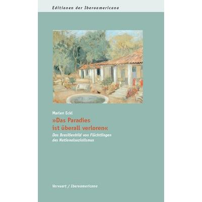 Das Paradies ist überall verloren, Taschenbuch von Marlen Eckl, Vervuert Verlagsgesellschaft, 978-3-86527-579-0