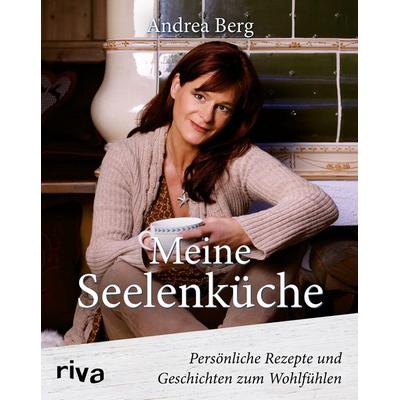Meine Seelenküche, Taschenbuch von Andrea Berg, Riva, 978-3-7423-0410-0