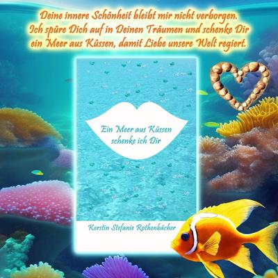 Ein Meer aus Küssen schenke ich Dir - Kerstin Stefanie Rothenbächer, Audio, 9783689836030