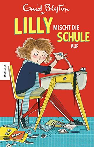 Enid Blyton - Lilly mischt die Schule auf: Der erste Band der der beliebtesten Internatsgeschichte - Preis vom 09.10.2026 07:28:09 h