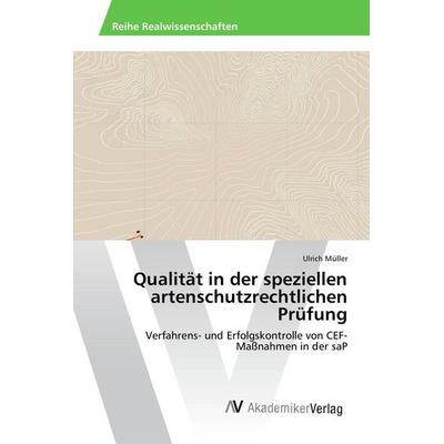 Qualität in der speziellen artenschutzrechtlichen Prüfung, Taschenbuch von Ulrich Müller, AV Akademikerverlag, 978-3-639-47519-7