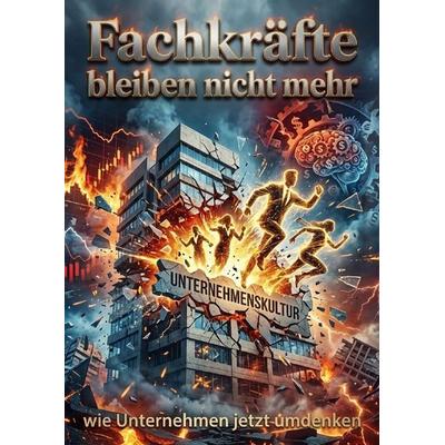 Fachkräfte bleiben nicht mehr, Taschenbuch von Jonas Ehrenfeld, Epubli, 978-3-565-57647-0