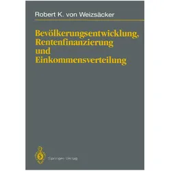 Bevölkerungsentwicklung, Rentenfinanzierung und Einkommensverteilung, Fachbücher von Robert von Weizsäcker