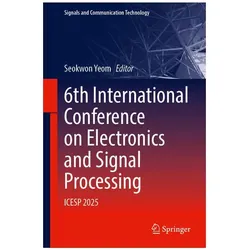 6th International Conference on Electronics and Signal Processing, Fachbücher von Seokwon Yeom