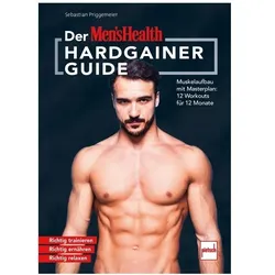 Der MEN'S HEALTH Hardgainer-Guide, Ratgeber von Sebastian Priggemeier