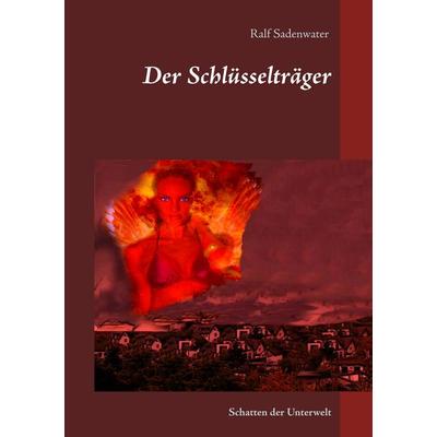 Der Schlüsselträger, Taschenbuch von Ralf Sadenwater, Twentysix Epic, 978-3-7407-0855-9