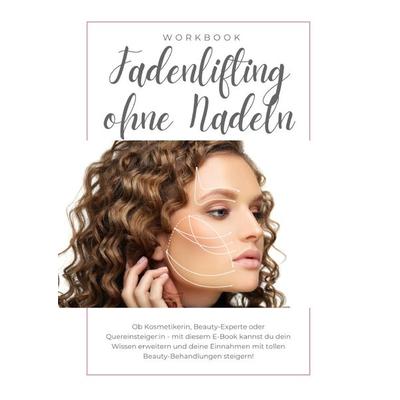 Fadenlifting ohne Nadeln inkl. Zertifikat, Taschenbuch von Nadine Heideloff, Epubli, 978-3-7598-7707-9