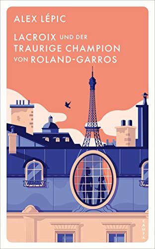 Alex Lépic - Lacroix und der traurige Champion von Roland-Garros: Sein sechster Fall (Ein Fall für Lacroix) - Preis vom 17.10.2026 19:25:27 h