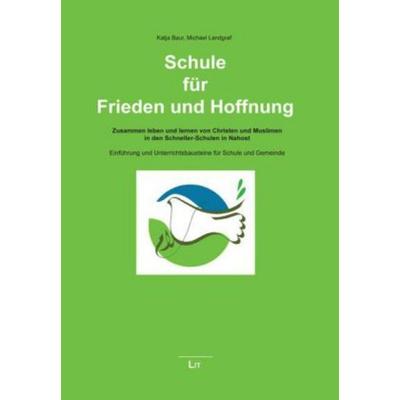 Schule für Frieden und Hoffnung, Taschenbuch von Michael Landgraf,Katja Baur, Lit Verlag, 978-3-643-10794-7
