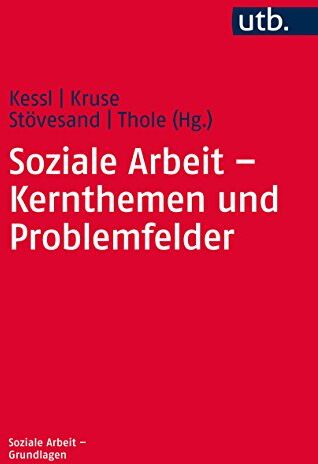 Elke Kruse - Soziale Arbeit - Kernthemen und Problemfelder (Soziale Arbeit - Grundlagen, Band 4347) - Preis vom 19.10.2026 19:33:35 h