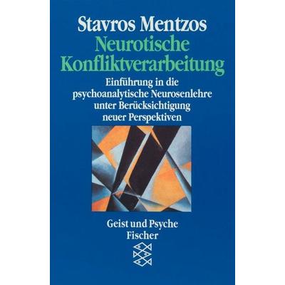 Neurotische Konfliktverarbeitung, Taschenbuch von Stavros Mentzos, Fischer Taschenbuch Verlag, 978-3-596-42239-5