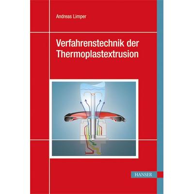 Verfahrenstechnik der Thermoplastextrusion, Gebundene Ausgabe von , Carl Hanser, 978-3-446-41744-1