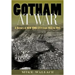 Gotham at War, Sachbücher von Mike Wallace