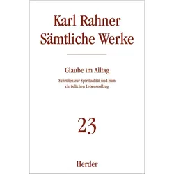 Rahner,K.:Sämtl.Werke.23 Glaube i.Allt., Fachbücher von Karl Rahner