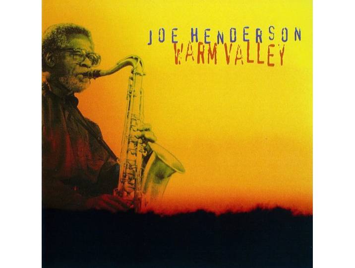 Henderson/Scherr/Cecil/Martucci/Kel - Warm Valley -Joe Henderson