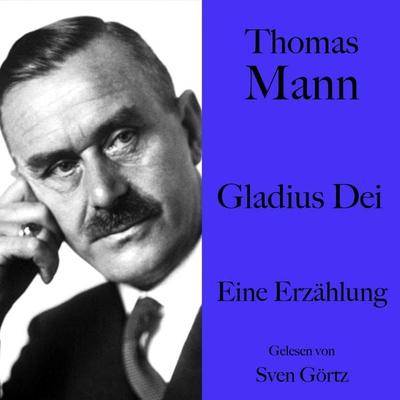 Thomas Mann: Gladius Dei - Thomas Mann, Audio, 9783754524756