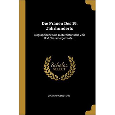 Die Frauen Des 19. Jahrhunderts, Taschenbuch von Lina Morgenstern, Creative Media Partners, LLC, 978-0-270-66471-3
