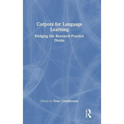 Corpora for Language Learning, Gebundene Ausgabe von Peter (University of Queensland, Aust Crosthwaite, Taylor and Francis, 978-1-03-253721-4