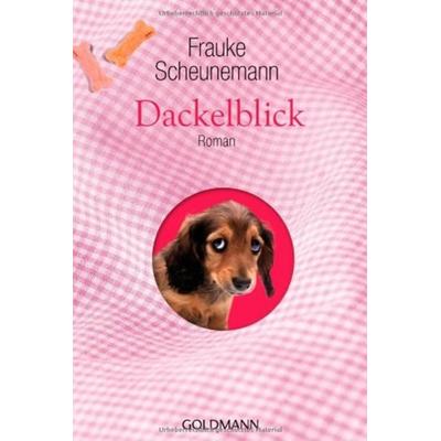 Dackelblick, Taschenbuch von Frauke Scheunemann, Goldmann