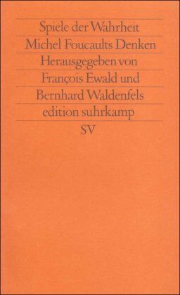 François Ewald - Spiele der Wahrheit. Michel Foucaults Denken (edition suhrkamp) - Preis vom 09.10.2026 07:28:09 h